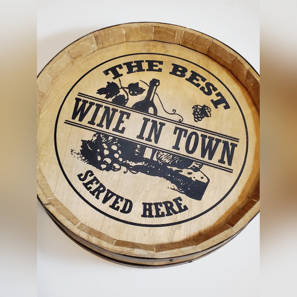 The Best Wine In Town Served Here Whiskey Barrel Lid Wall Hanging Serving Tray